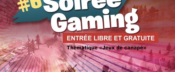 Soirée gaming numéro 6 de la Champagne Picarde